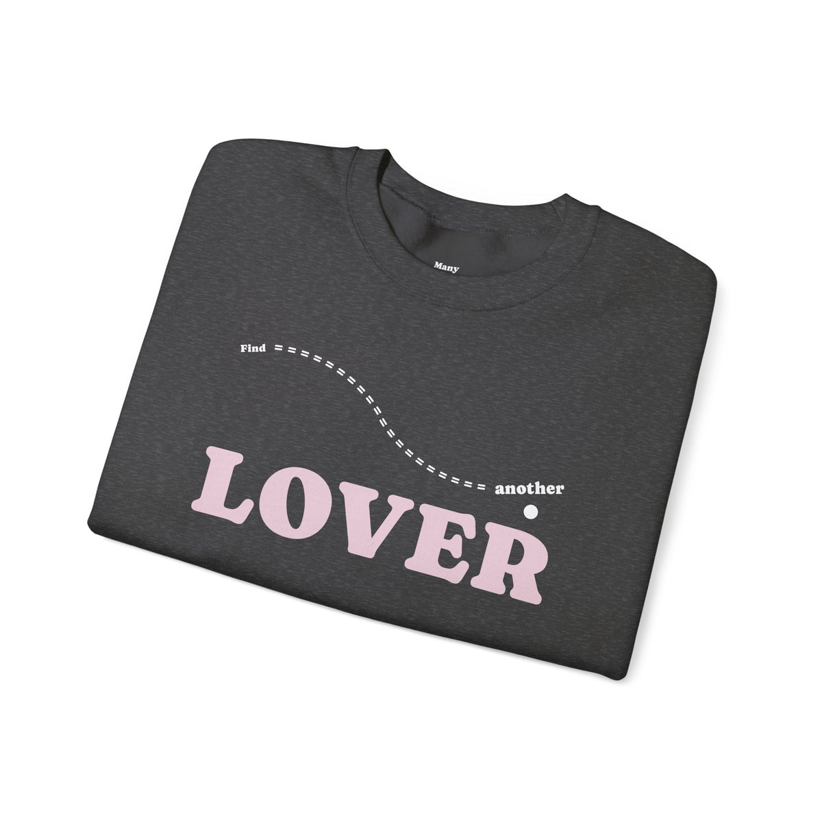 FIND ANOTHER LOVER|Crewneck Sweatshirt
