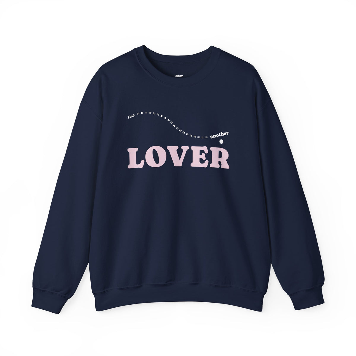 FIND ANOTHER LOVER|Crewneck Sweatshirt