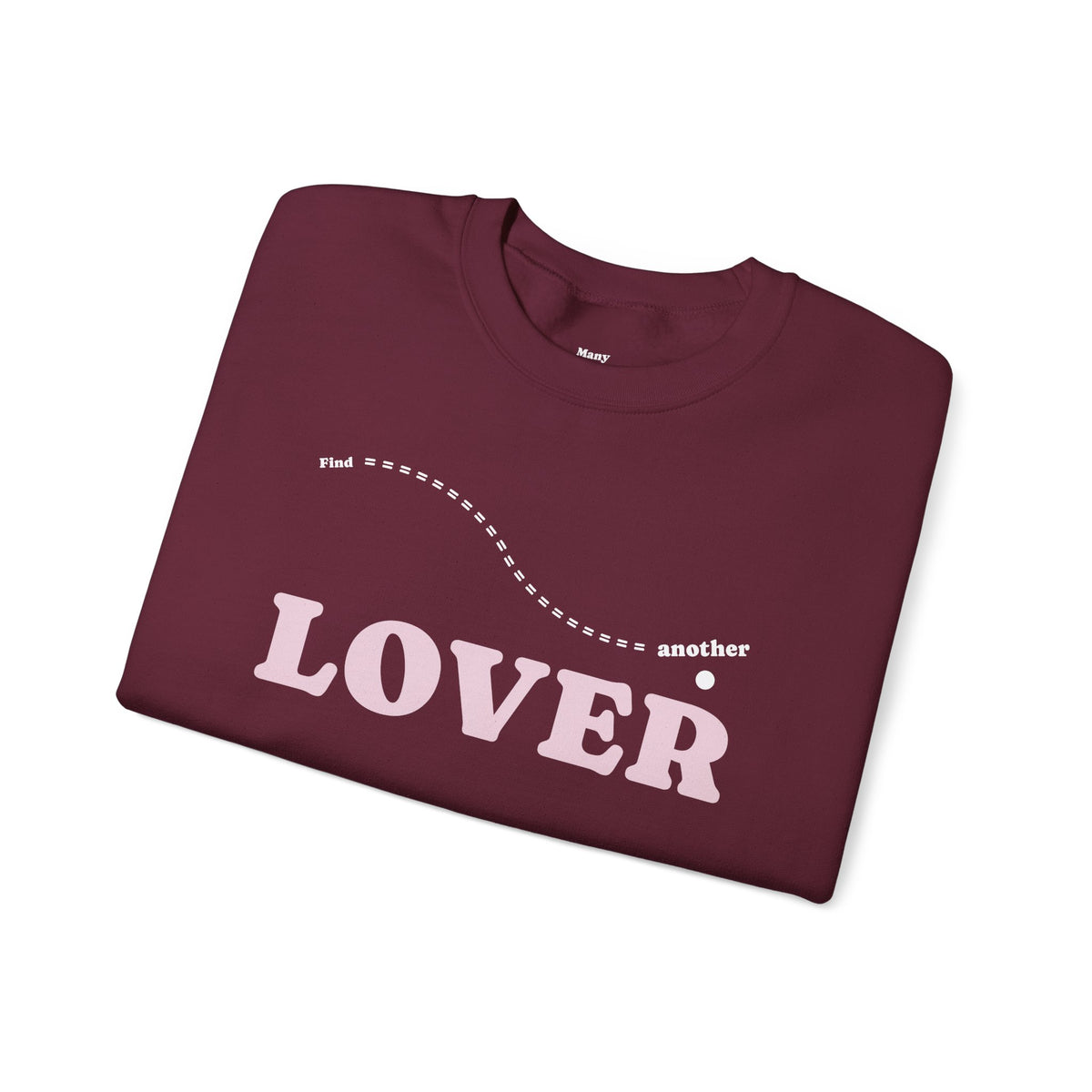 FIND ANOTHER LOVER|Crewneck Sweatshirt