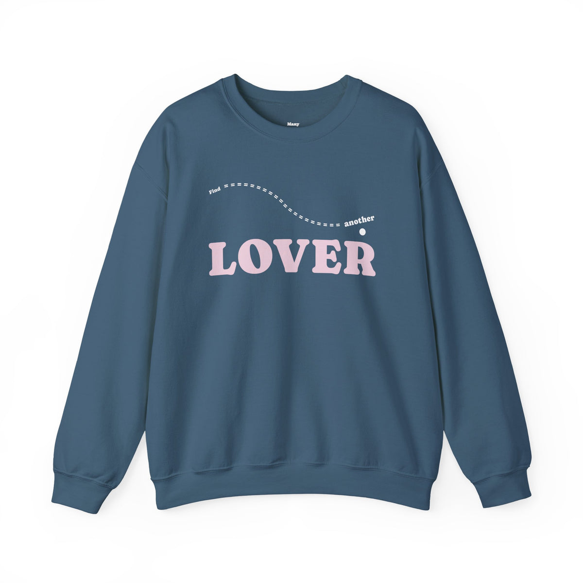FIND ANOTHER LOVER|Crewneck Sweatshirt