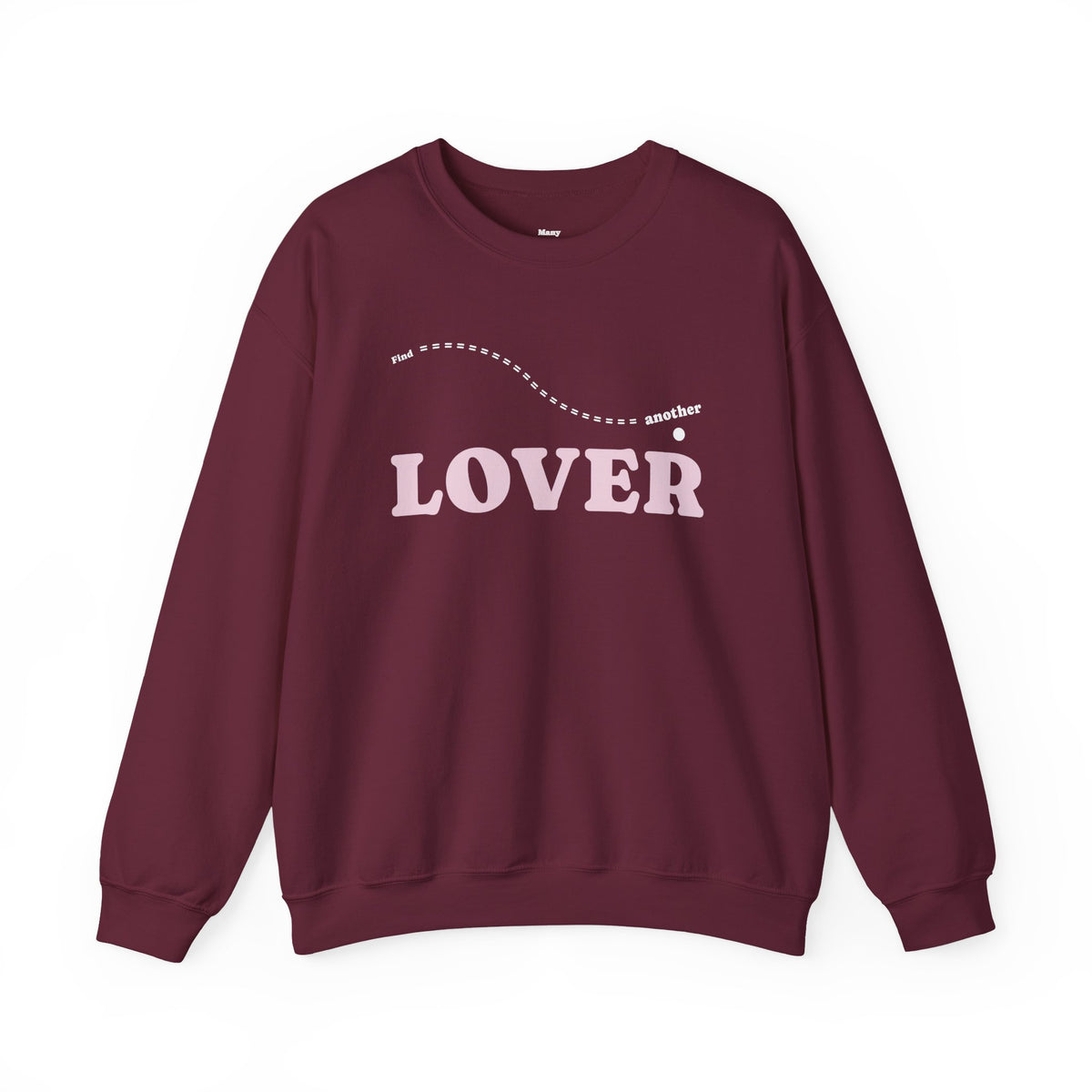 FIND ANOTHER LOVER|Crewneck Sweatshirt