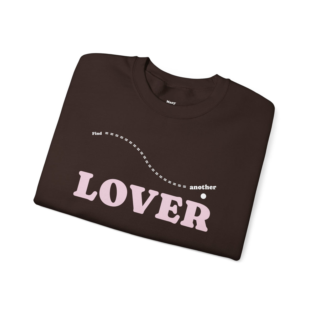 FIND ANOTHER LOVER|Crewneck Sweatshirt